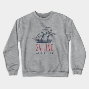 Sailing the boat | Cruising the ocean life Crewneck Sweatshirt